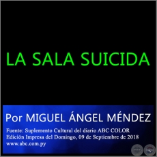 LA SALA SUICIDA - Por MIGUEL ÁNGEL MÉNDEZ -  Domingo, 09 de Septiembre de 2018